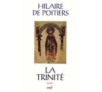 La Trinite. Tome 1, Livres I-Iii