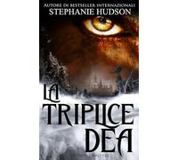 La Triplice Dea: Romanzo oscuro