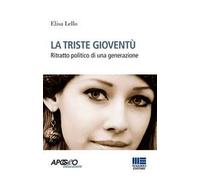La triste gioventù. Ritratto politico di una generazione