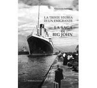 La triste storia di un emigrante. La saga di Big John