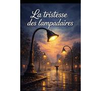 La tristesse des lampadaires