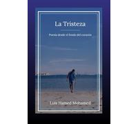 La Tristeza: Poesía desde el fondo del corazón