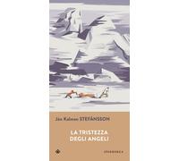 La tristezza degli angeli - Stefánsson Jón Kalman