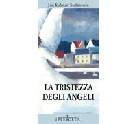 La tristezza degli angeli - Stefánsson Jón Kalman