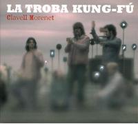 LA TROBA KUNG-FU - CLAVELL MORENET