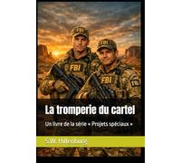 La tromperie du cartel: Un livre de la série « Projets spéciaux »