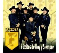 La Tropa F - 15 Exitos De Hoy Y Siempre