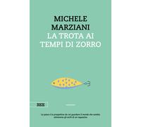 La trota ai tempi di Zorro - Marziani Michele