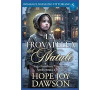 La Trovatella del Natale: Romance Natalizio Vittoriano