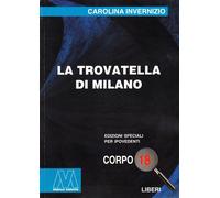 La trovatella di Milano. Ediz. per ipovedenti - [Marcovalerio]
