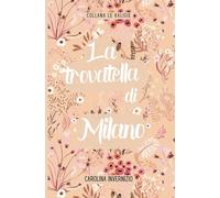 La trovatella di Milano: Versione inedita annotata