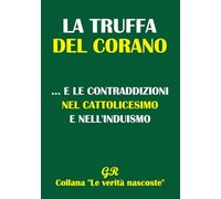 La truffa del Corano: ...e le contraddizioni nel Cattolicesimo e nell'Induismo