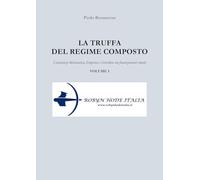 La truffa del regime composto. Consulenza matematica, empirica e giuridica sui finanziamenti rateali (Vol. 1)