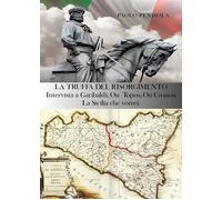 La truffa del Risorgimento. Intervista a Garibaldi. Ou topos, ou cronos: l...