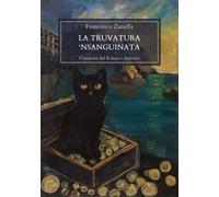 La truvatura 'nsanguinata. Cronache dal Kalura e dintorni