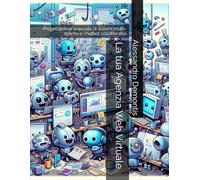 La tua Agenzia Web Virtuale: Progettazione avanzata di sistemi multi-agente e chatbot collaborativi