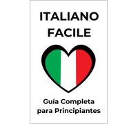 La Tua Amica It Italiano Facile: Guía Completa para Principiantes: a (Tascabile)