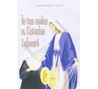 La tua amica santa Caterina Labouré
