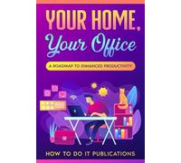 La tua casa, il tuo ufficio: una tabella di marcia per migliorare la...