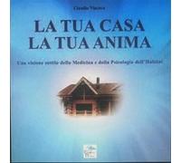 La tua casa la tua anima. Una versione sottile della medicina e della psicologia
