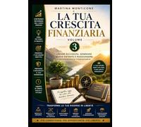 La Tua Crescita Finanziaria - Volume 3