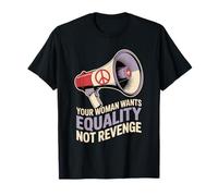 La Tua Donna Vuole uguaglianza Donne Empowerment Uguaglianza delle Donne Maglietta