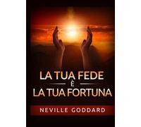 La tua fede è la tua fortuna