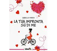 La tua impronta su di me