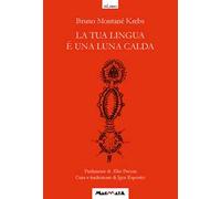 La tua lingua è una luna calda. Antologia poetica. Testo spagnolo a fronte
