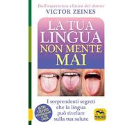 La tua lingua non mente mai. I sorprendenti segreti che la lingua può rivelare sulla salute