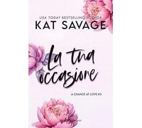 La tua occasione. A chance at love (Vol. 3)