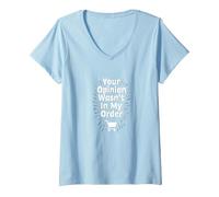 La Tua opinione Non Era nel Mio Ordine Maglietta con Collo a V, Donna, Celeste, XL