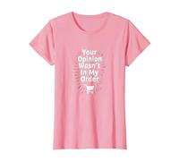 La Tua opinione Non Era nel Mio Ordine Maglietta, Donna, Rosa, XXL