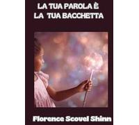 La tua parola è la tua bacchetta