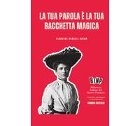 La tua parola è la tua bacchetta magica