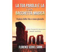 La tua Parola è la tua Bacchetta Magica