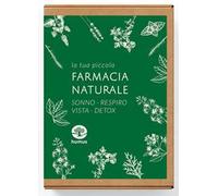 La tua piccola farmacia naturale. Sonno, respiro, vista, detox