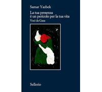La tua presenza è un pericolo per la tua vita. Voci da Gaza