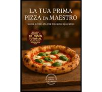 La Tua Prima Pizza da Maestro: Guida completa per Pizzaioli Domestici