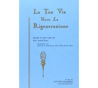 Libri Arnold Ehret - La Tua Via Verso La Rigenerazione E Altri Scritti Inediti D