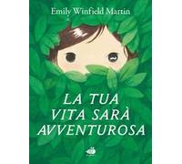 La tua vita sarà avventurosa. Ediz. a colori