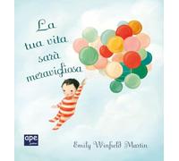 La tua vita sarà meravigliosa. Mini. Ediz. a colori