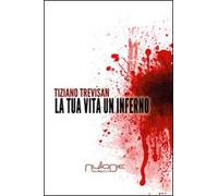 La Tua Vita un Inferno - [Nulla Die]