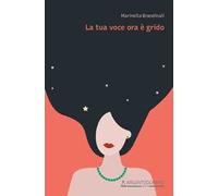 La tua voce ora è grido
