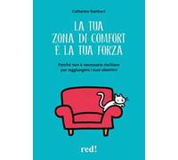 La tua zona di comfort è la tua forza. Perché non è necessario rischiare per raggiungere i tuoi obiettivi