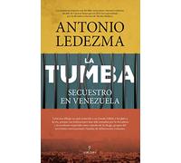La tumba / The tomb: Secuestro en Venezuela / Kidnapping in Venezuela