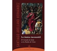la tunica inconsutil: El Corazón de Jesús en la Pasión de Cristo: 3 - NUOVO