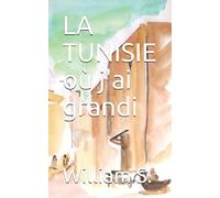 LA TUNISIE où j'ai grandi