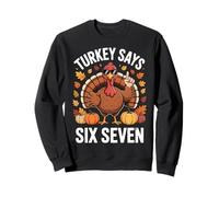 La Turchia Dice Six Seven Funny Thanksgiving 6 7 Meme Felpa