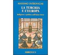 La Turchia e l'Europa. Religione e politica nell'Islam turco